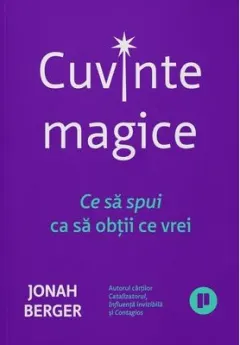 Coperta cărții Cuvinte magice. Ce să spui ca să obții ce vrei
