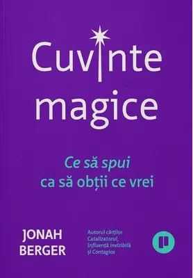 Coperta cărții Cuvinte magice. Ce să spui ca să obții ce vrei