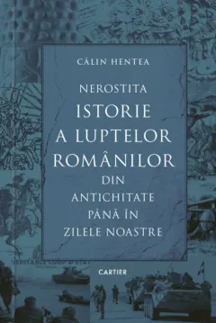 Coperta cărții Nerostita istorie a luptelor românilor din antichitate până în zilele noastre