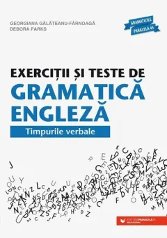 Coperta cărții Exercitii si teste de gramatica engleza. Timpurile verbale - Debora Parks, Georgiana Galateanu-Farnoaga