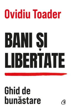 Coperta cărții Bani și libertate. Ghid de bunăstare