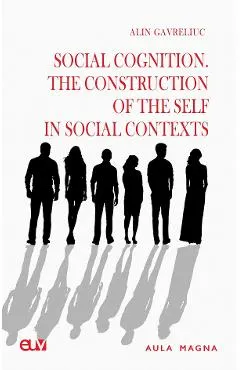 Coperta cărții Social Cognition. The Construction of the Self in Social Contexts