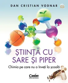 Coperta cărții Stiinta cu sare si piper. Chimia pe care nu o inveti la scoala