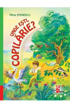 Coperta cărții Unde esti, copilarie?