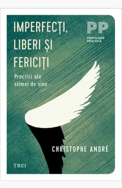 Coperta cărții Imperfecți, liberi și fericiți. Practici ale stimei de sine