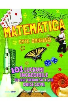 Coperta cărții Matematica este grozava! 101 lucruri incredibile
