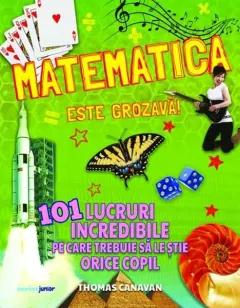 Coperta cărții Matematica este grozava! 101 lucruri incredibile