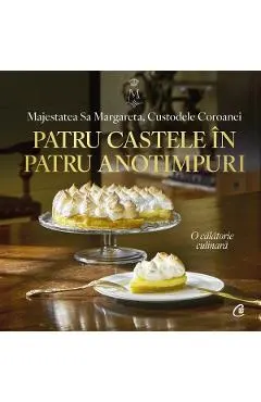Coperta cărții Patru castele in patru anotimpuri. Carte regala de bucate - Majestatea Sa Margareta