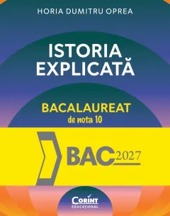 Coperta cărții Istoria explicată. Bacalaureat de nota 10