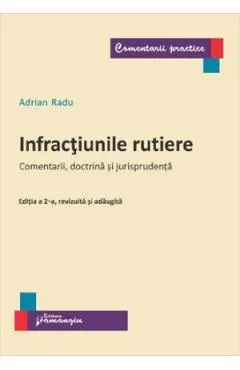 Coperta cărții Infractiunile rutiere. Comentarii, doctrina si jurisprudenta