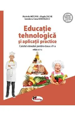 Coperta cărții Educatie tehnologica si aplicatii practice - Clasa 5 - Caiet - Marinela Mocanu , Loredana-Irena Sandulescu , Magda Dache