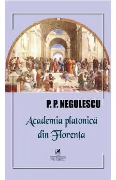 Coperta cărții Academia platonica din Florenta - P. P. Negulescu