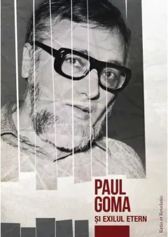 Coperta cărții Paul Goma și exilul etern