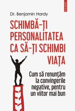 Coperta cărții Schimbă-ți personalitatea ca să-ți schimbi viața