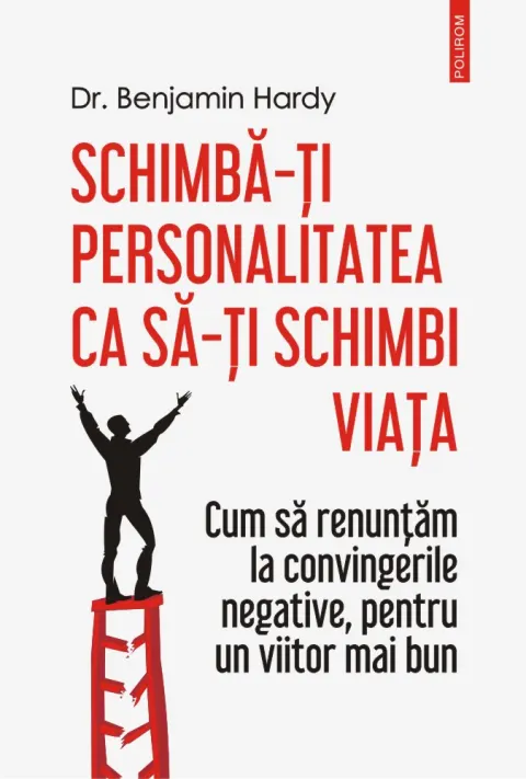 Coperta cărții Schimbă-ți personalitatea ca să-ți schimbi viața