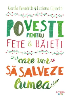 Coperta cărții Povesti pentru fete si baieti care vor sa salveze lumea