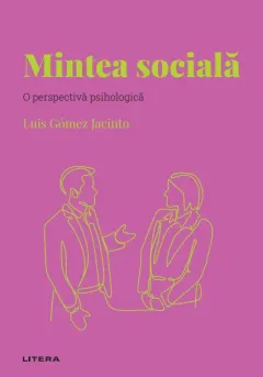 Coperta cărții Mintea sociala. Volumul 28. Descopera Psihologia