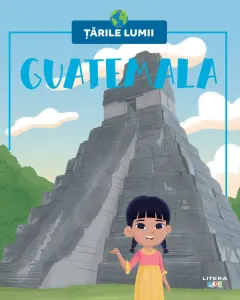 Coperta cărții Guatemala. Volumul 67. Tarile lumii