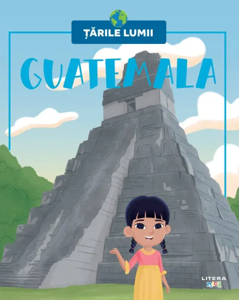 Coperta cărții Guatemala. Volumul 67. Tarile lumii