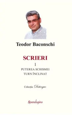 Coperta cărții Scrieri 1. Puterea schismei. Turn înclinat