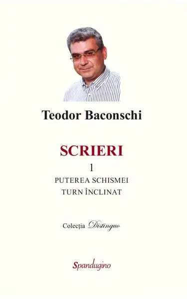 Coperta cărții Scrieri 1. Puterea schismei. Turn înclinat