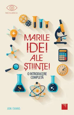 Coperta cărții Marile Idei ale Științei. O introducere completă