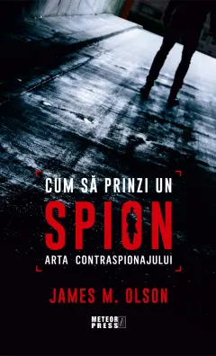 Coperta cărții Cum să prinzi un spion. Arta contraspionajului