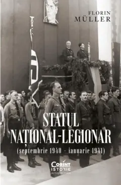 Coperta cărții Statul național-legionar (septembrie 1940 – ianuarie 1941)