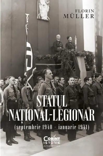 Coperta cărții Statul național-legionar (septembrie 1940 – ianuarie 1941)
