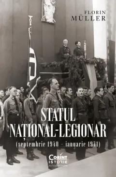 Coperta cărții Statul național-legionar (septembrie 1940 – ianuarie 1941)