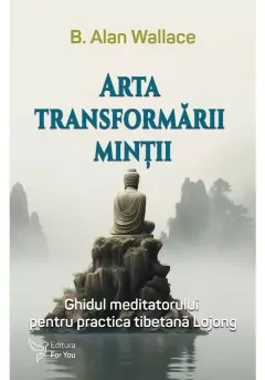 Coperta cărții Arta transformarii mintii