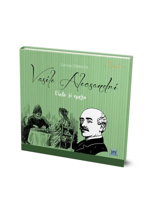 Coperta cărții Vasile Alecsandri - Viata si opera