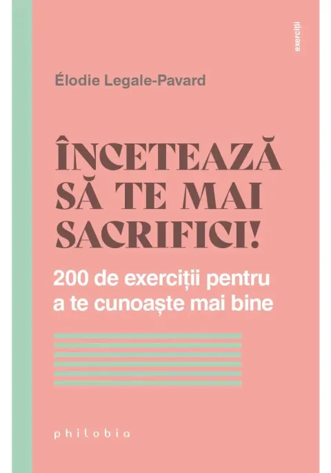 Coperta cărții Inceteaza sa te mai sacrifici!