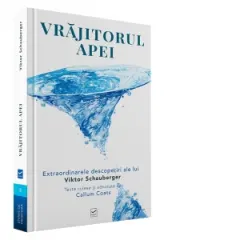 Coperta cărții Vrajitorul Apei. Extraordinarele descoperiri ale lui Viktor Schauberger
