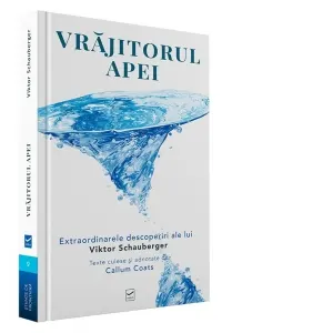 Coperta cărții Vrajitorul Apei. Extraordinarele descoperiri ale lui Viktor Schauberger