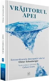 Coperta cărții Vrajitorul Apei. Extraordinarele descoperiri ale lui Viktor Schauberger