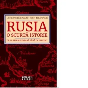 Coperta cărții Rusia. O scurta istorie De la Rusia Kieveana pana in prezent