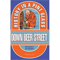 Coperta cărții Down Beer Street: History in a Pint Glass