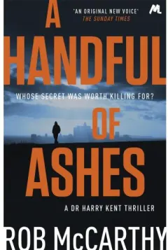 Coperta cărții A Handful of Ashes: Dr Harry Kent Book 2