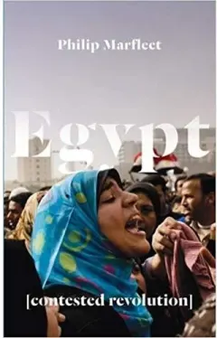 Coperta cărții Egypt: Contested Revolution by Philip Marfleet