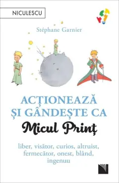 Coperta cărții Acționează și gândește ca Micul Prinț