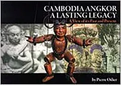 Coperta cărții Cambodia Angkor a Lasting Legacy