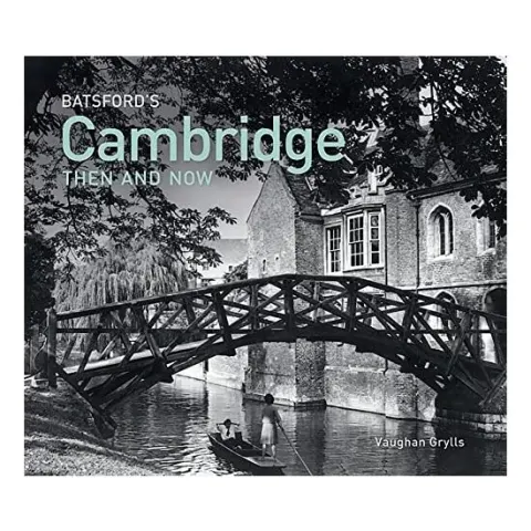 Coperta cărții Batsford Cambridge Then and Now