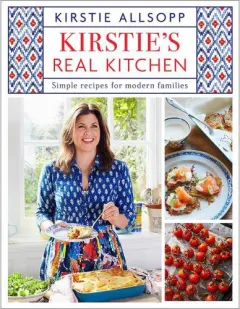 Coperta cărții Kirstie's Real Kitchen: Simple recipes for modern families