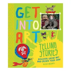 Coperta cărții Get into Art Telling Stories, Susie Brooks
