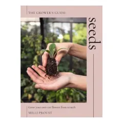 Coperta cărții Seeds: Grow Your Own Cut Flowers from Scratch