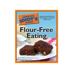 Coperta cărții The Complete Idiot's Guide to Flour-Free Eating