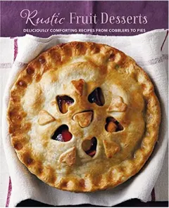 Coperta cărții Rustic Fruit Desserts