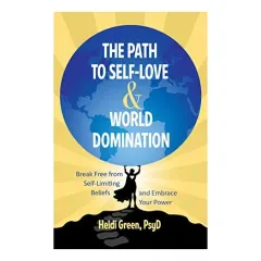 Coperta cărții Path to Self-Love and World Domination, Heidi Green