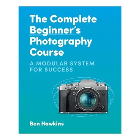 Coperta cărții Complete Beginner's Photography Course, Ben Hawkins